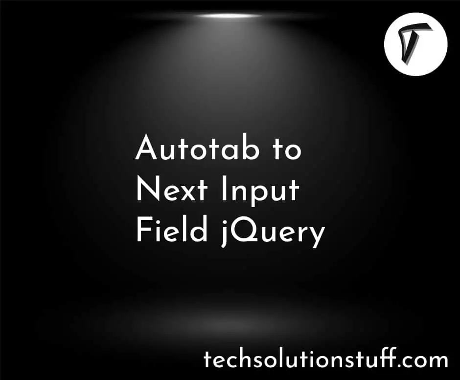 Autotab To Next Input Field JQuery Example