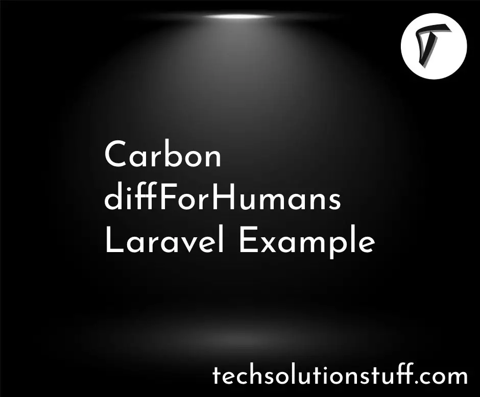 Carbon diffForHumans Laravel Example