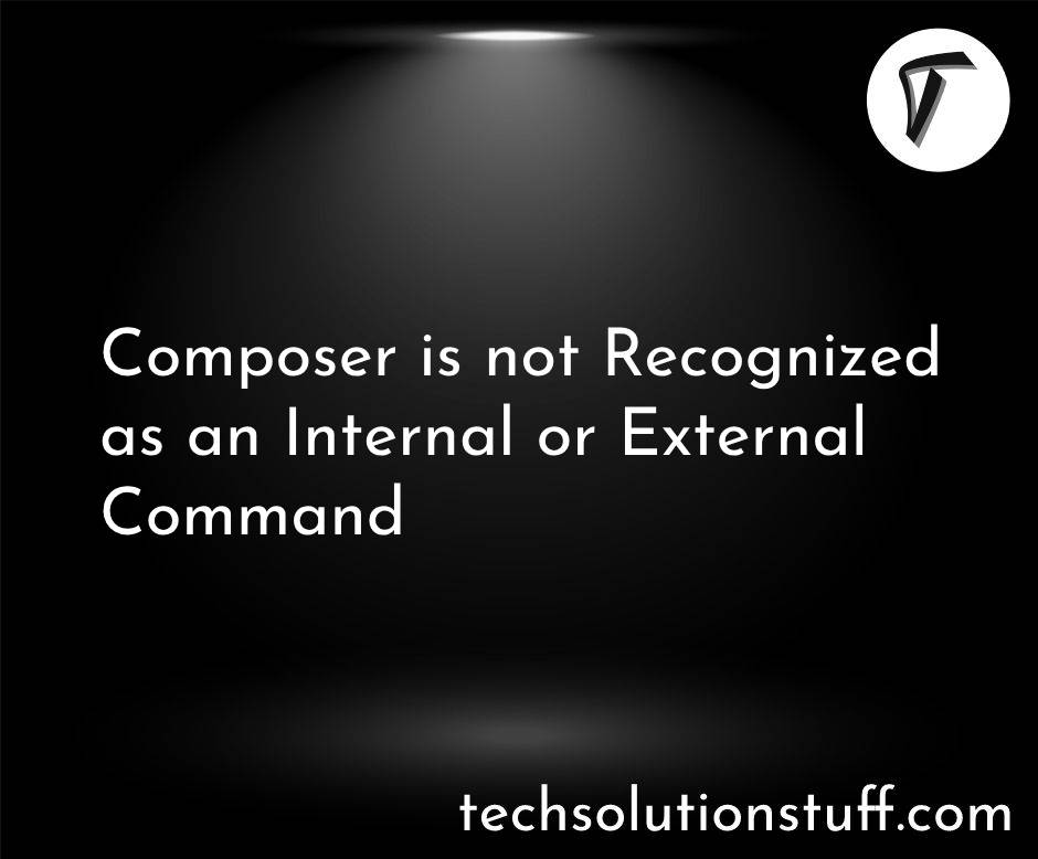 Composer is not Recognized as an Internal or External Command