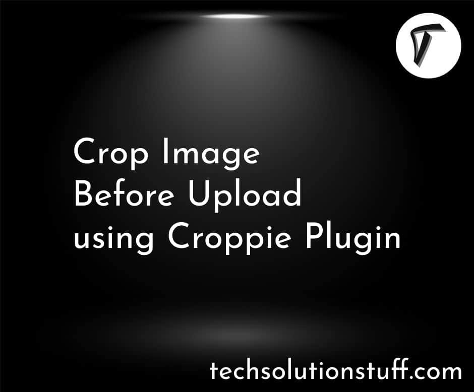 Crop Image Before Upload Using Croppie Plugin