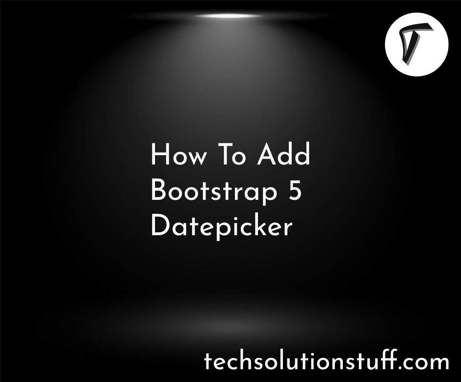 How To Add Bootstrap 5 Datepicker