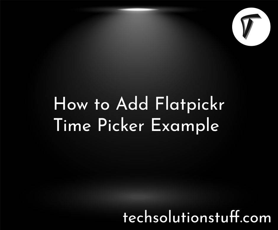How to Add Flatpickr Time Picker Example