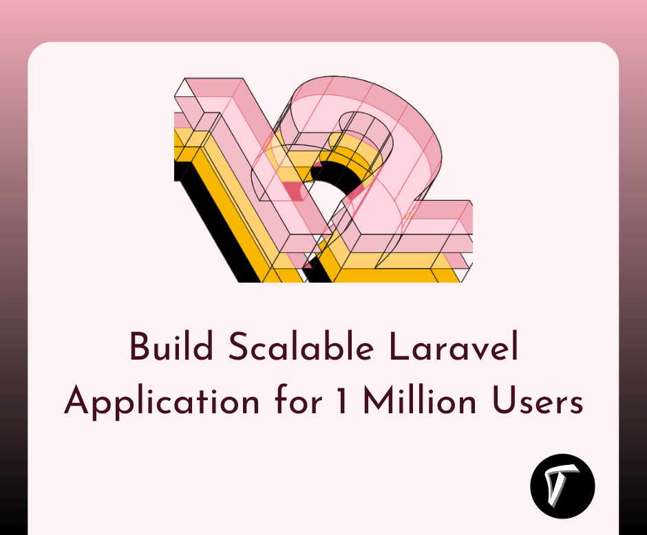 How to Build Scalable Laravel Application for 1 Million Users
