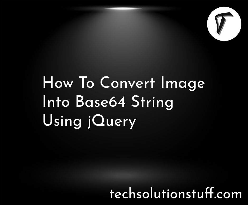 How To Convert Image Into Base64 String Using jQuery