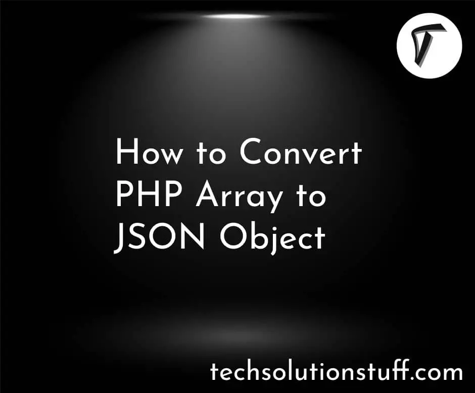 How To Convert PHP Array To JSON Object