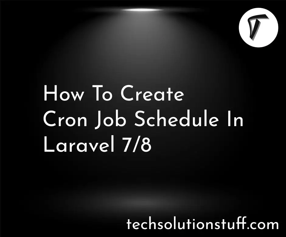 How To Create Cron Job Schedule In Laravel 7/8