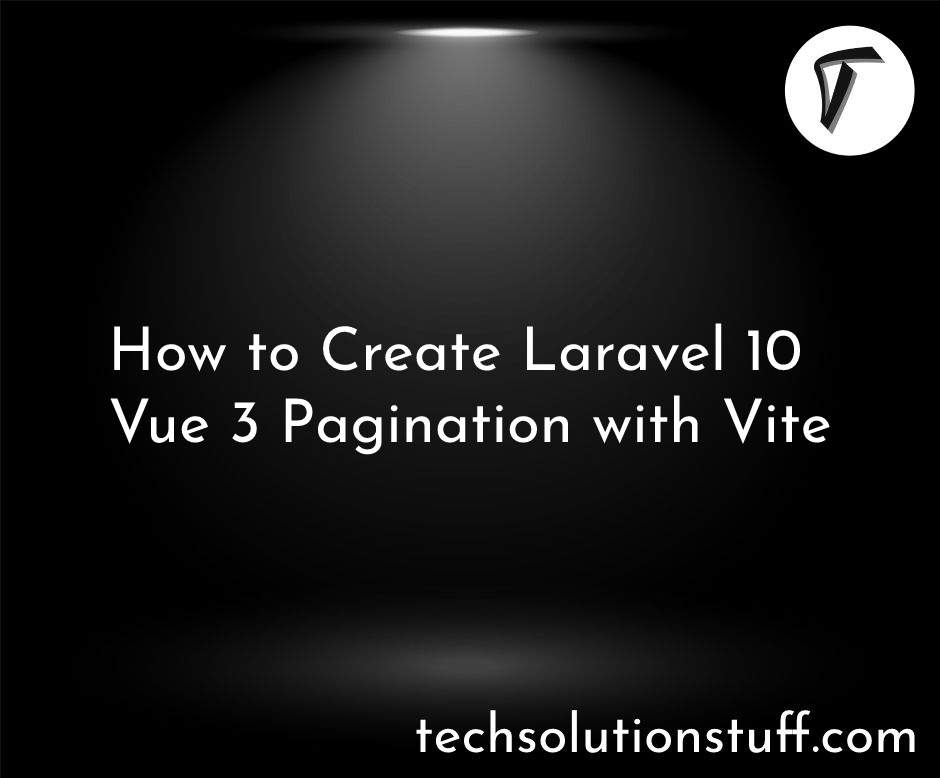 How to Create Laravel 10 Vue 3 Pagination with Vite