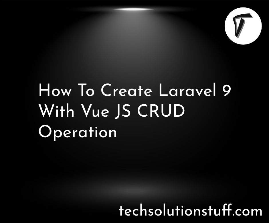 How To Create Laravel 9 With Vue JS CRUD Operation