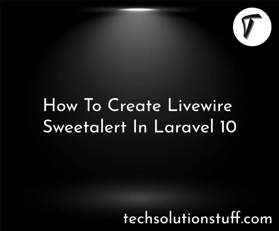 How To Create Livewire Sweetalert In Laravel 10