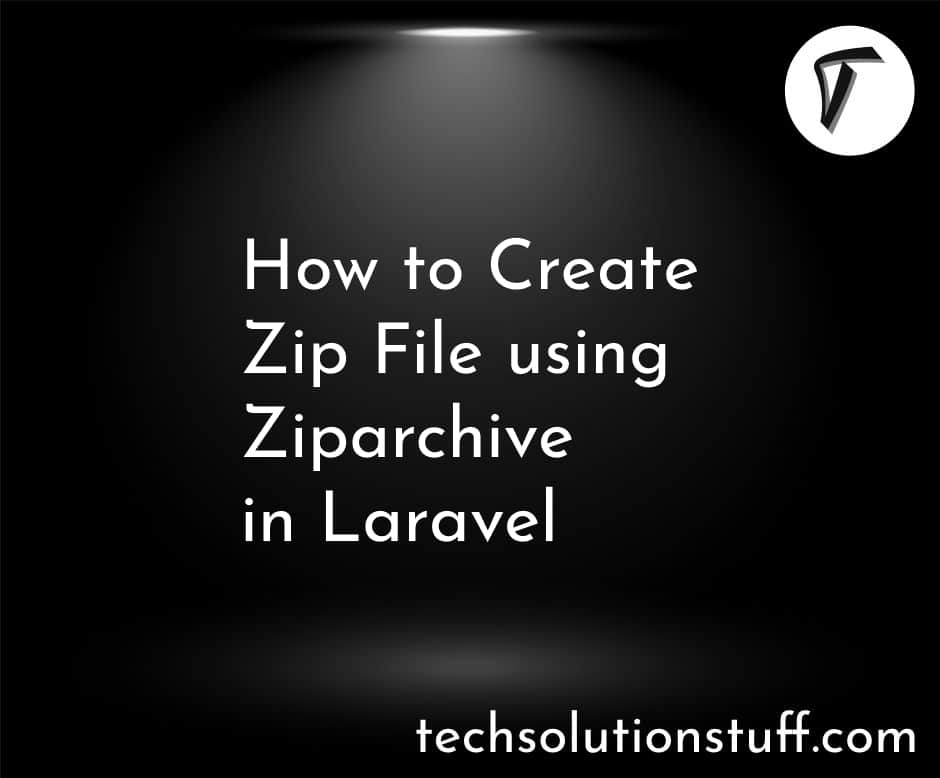How To Create Zip File Using Ziparchive in Laravel