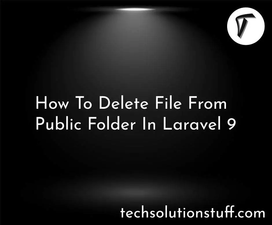 How To Delete File From Public Folder In Laravel 9