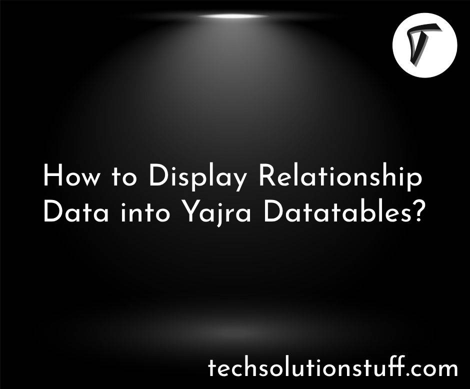 How to Display Relationship Data into Yajra Datatables?