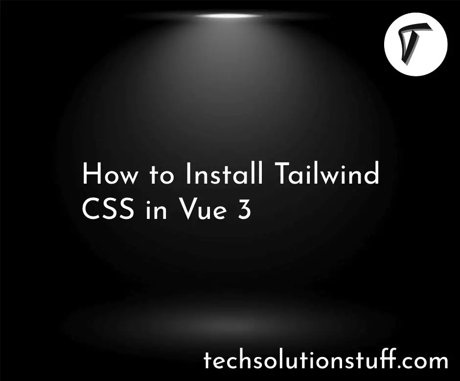 How to Install Tailwind CSS in Vue 3
