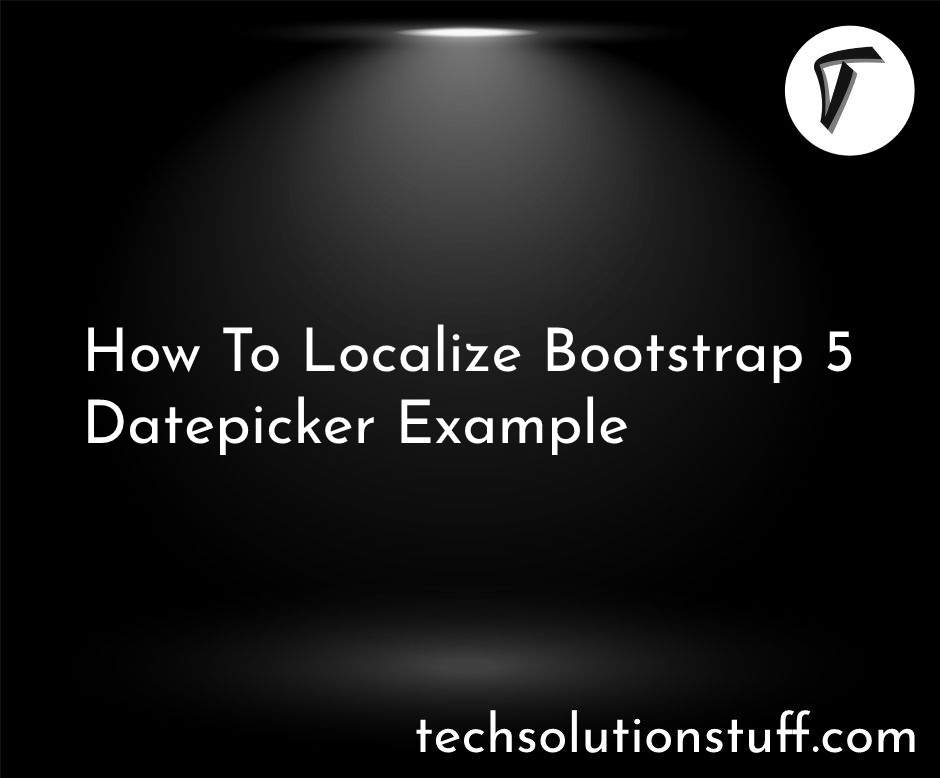 How To Localize Bootstrap 5 Datepicker Example