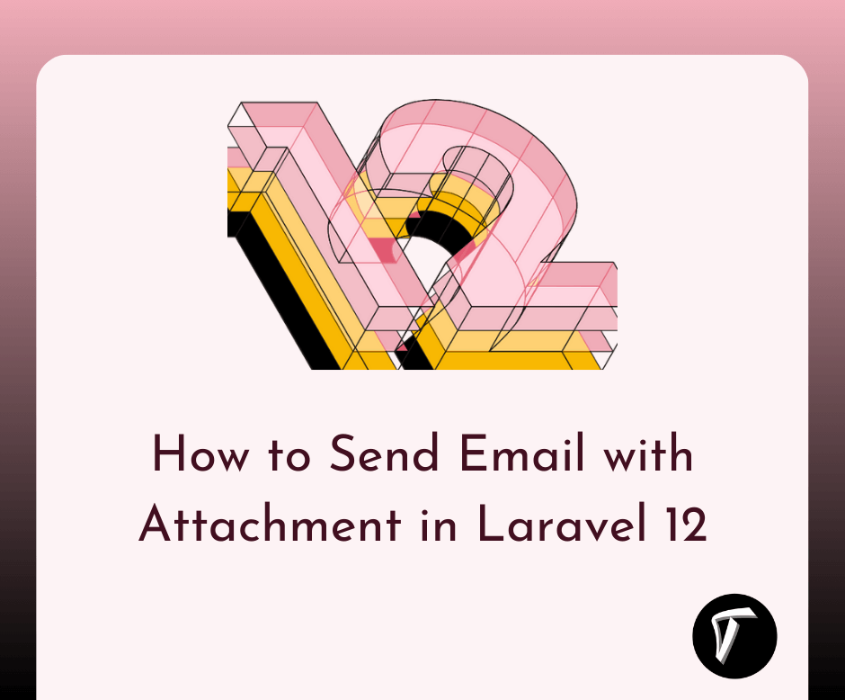 How to Send Email with Attachment in Laravel 12