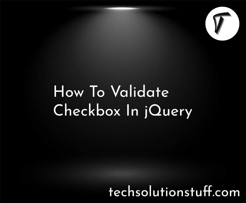 How To Validate Checkbox In jQuery