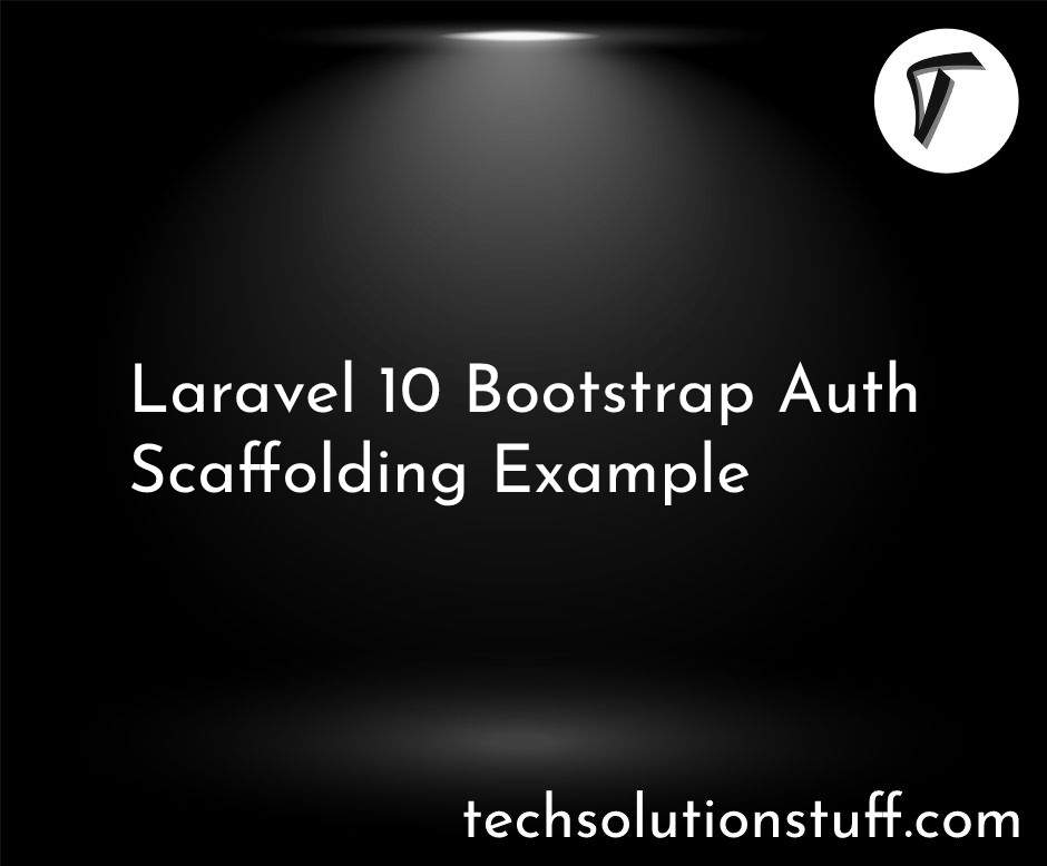 Laravel 10 Bootstrap Auth Scaffolding Example