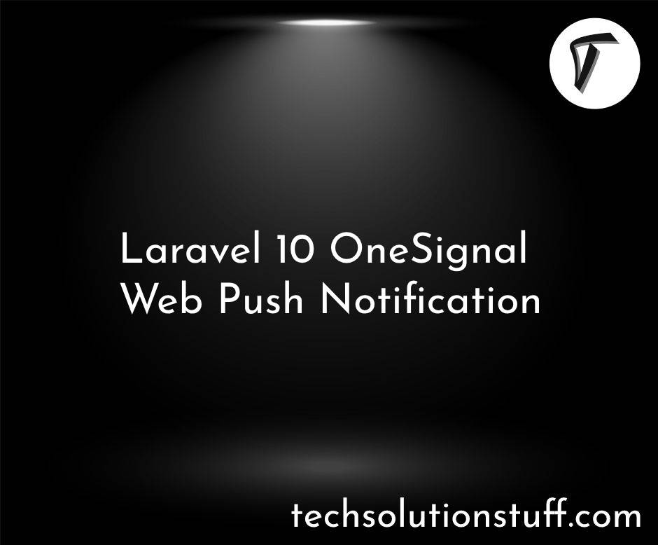 Laravel 10 OneSignal Web Push Notification