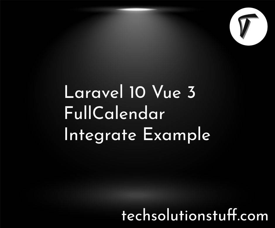 Laravel 10 Vue 3 FullCalendar Integrate Example