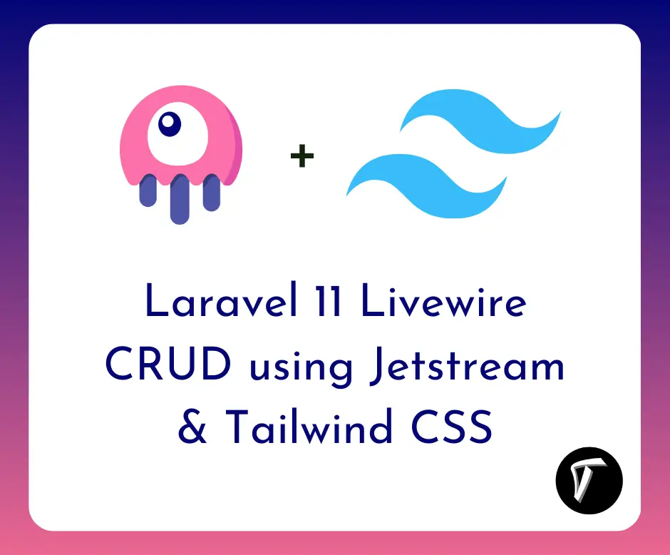 Laravel 11 Livewire CRUD using Jetstream & Tailwind CSS