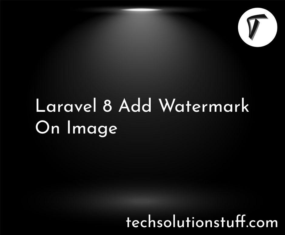 Laravel 8 Add Watermark On Image
