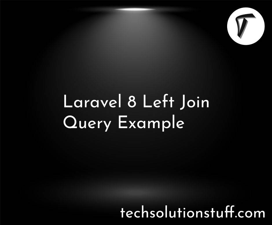 Laravel 8 Left Join Query Example
