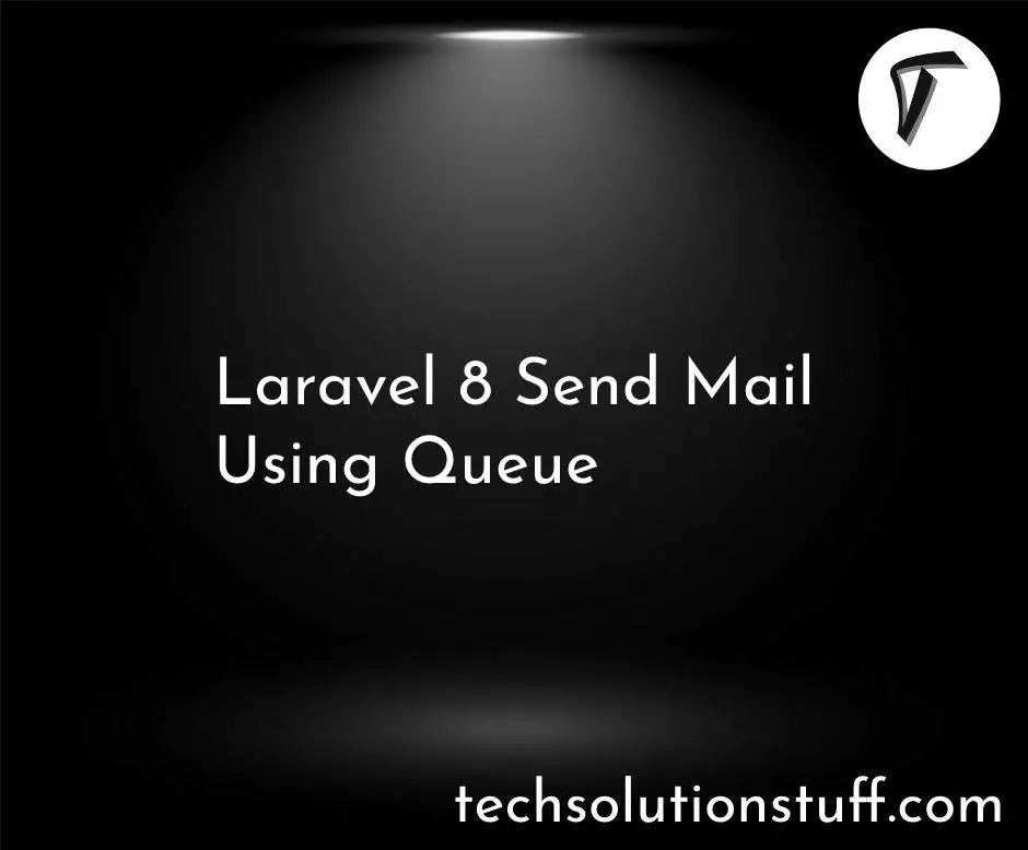 Laravel 8 Send Mail Using Queue
