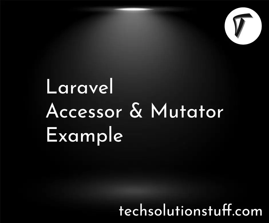 Laravel Accessor and Mutator Example