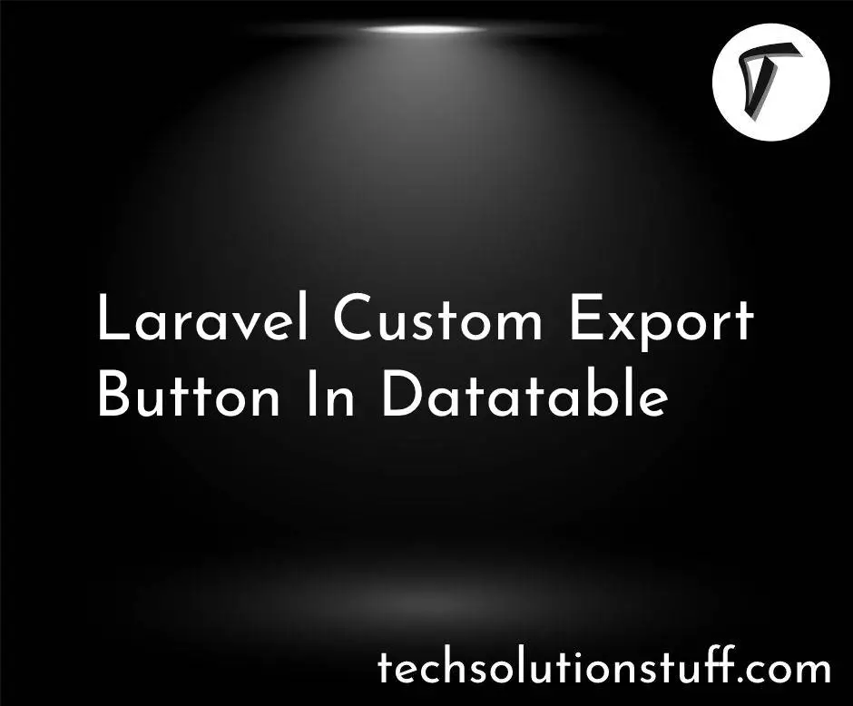 Laravel Custom Export Button In Datatable