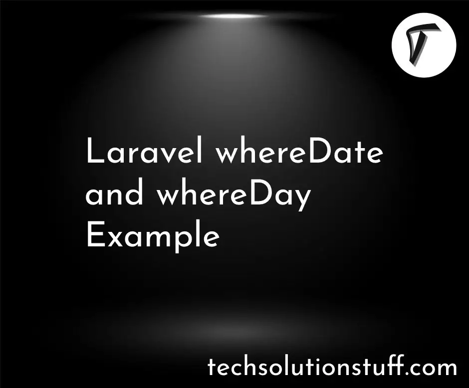Laravel whereDate and whereDay Example