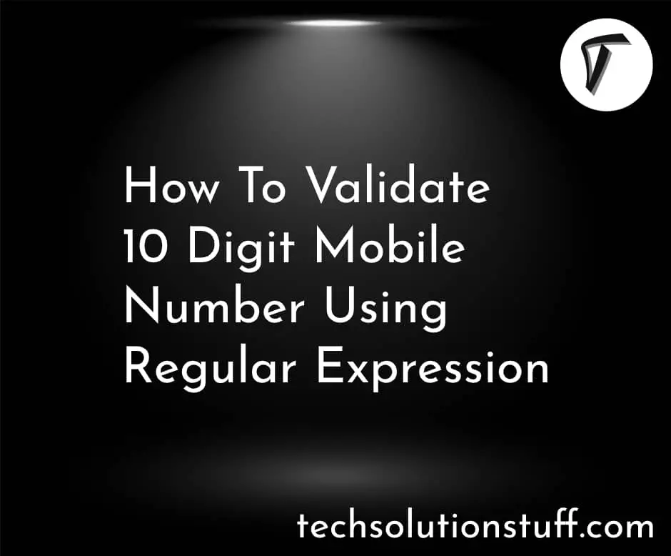 How To Validate 10 Digit Mobile Number Using Regular Expression