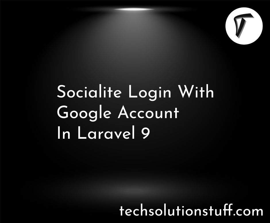 Socialite Login With Google Account In Laravel 9