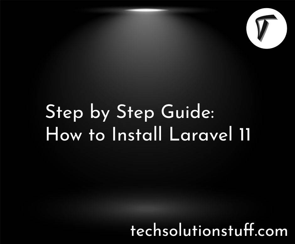 Step by Step Guide: How to Install Laravel 11